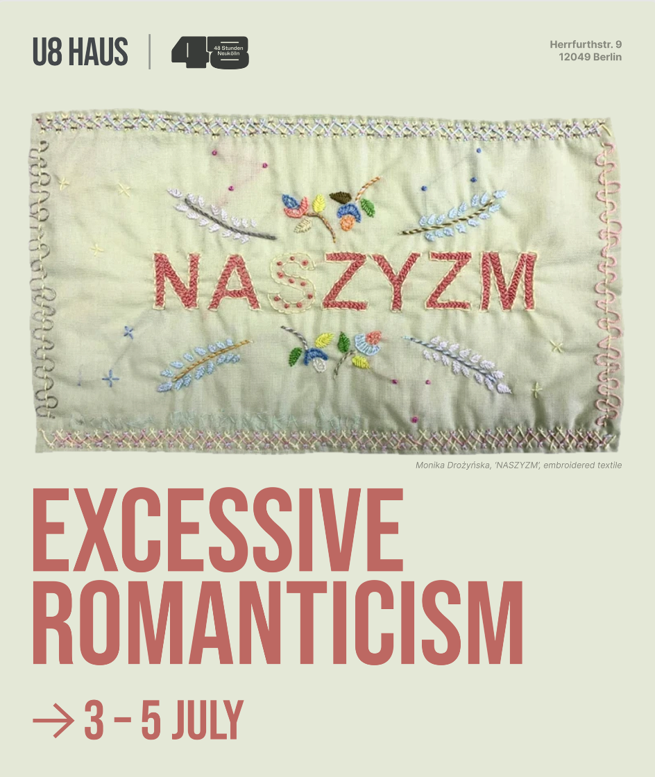 Excessive Romanticism  |  3-5 July  |  48 Stunden Neukölln
